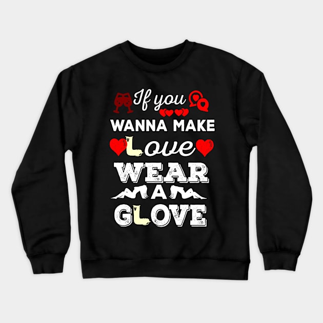 no glove, no love Crewneck Sweatshirt by Oopsie Daisy!